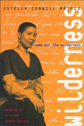 Come Out the Wilderness: Memoir of a Black Woman Artist (Hardback)