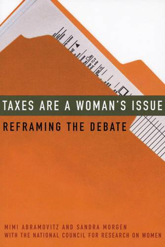 Taxes are a Woman's Issue: Reframing the Debate (Paperback)