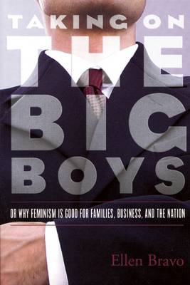 Taking on the Big Boys: Or Why Feminism is Good for Families, Business and the Nation (Paperback)