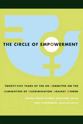 The Circle Of Empowerment: Twenty-Five Years of the UN Committee on the Elimination of Discrimination Against Women (Paperback)