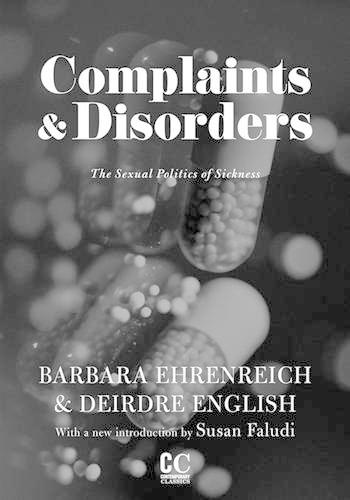 Complaints And Disorders: The Sexual Politics of Sickness (Paperback)