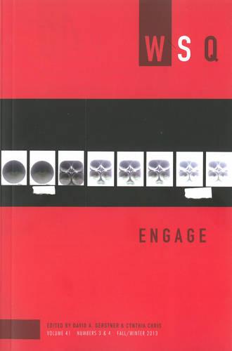 Engage: Wsq: Volume 41, Numbers 3-4 (Paperback)