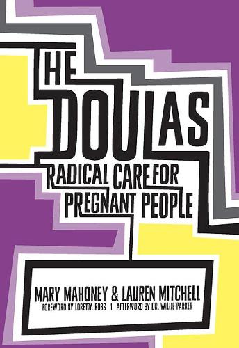 The Doulas: Radical Care for Pregnant People (Paperback)