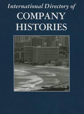 International Directory of Company Histories - International Directory of Company Histories (Hardback)