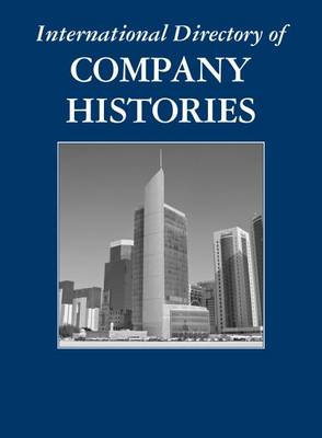 International Directory of Company Histories - International Directory of Company Histories (Hardback)