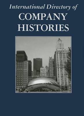 International Directory of Company Histories - International Directory of Company Histories (Hardback)