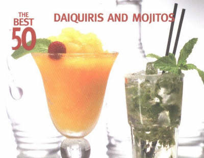 The Best 50 Daiquiris & Mojitos (Paperback)