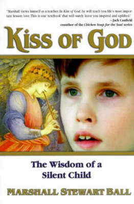 The Kiss of God: The Wisdom of a Silent Child (Paperback)