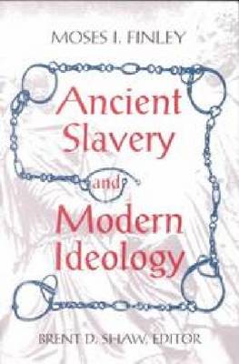 Ancient Slavery and Modern Ideology (Paperback)