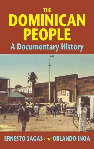 The Dominican People: A Documentary History (Hardback)