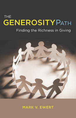 Generosity Path: Finding the Richness in Giving (Paperback)