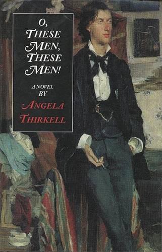 O', These Men, These Men: A Novel (Paperback)