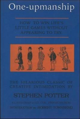 One-Upmanship: How to Win Life's Little Games Without Appearing to Try (Paperback)