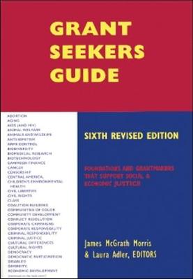 Grantseekers Guide: Foundations & Grantmakers that Support Social & Economic Justice, 6th Revised Edition (Paperback)
