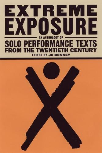 Extreme Exposure: An Anthology of Solo Performance Texts from the Twentieth Century (Paperback)