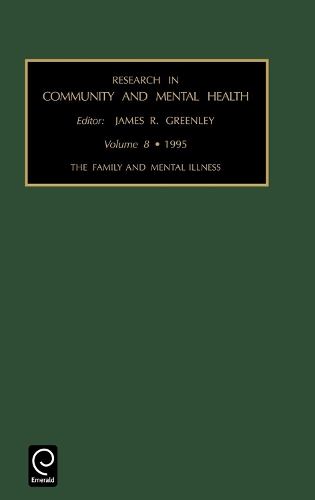 Family and Mental Illness - Research in Community and Mental Health 8 (Hardback)