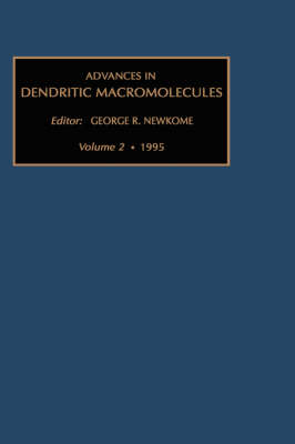 Advances in Dendritic Macromolecules: Volume 2 - Advances in Dendritic Macromolecules (Hardback)