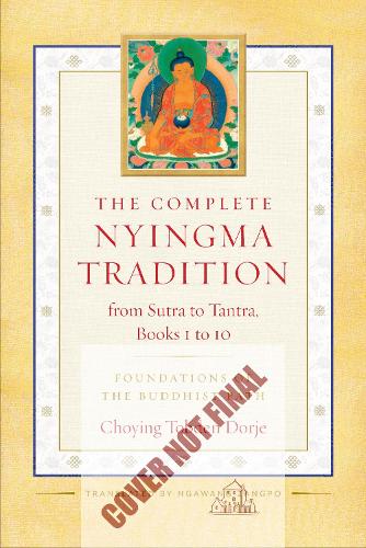 The Complete Nyingma Tradition From Sutra To Tantra, Books 1 To 10 (Hardback)