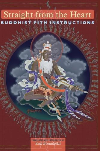 Straight from the Heart: Buddhist Pith Instructions (Paperback)