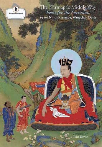 The Karmapa's Middle Way: Feast for the Fortunate (Paperback)