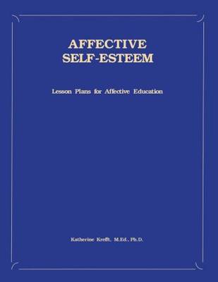 Affective Self-Esteem: Lesson Plans For Affective Education (Paperback)