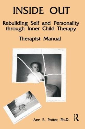 Inside Out: Rebuilding Self And Personality Through Inner Child Therapy (Paperback)