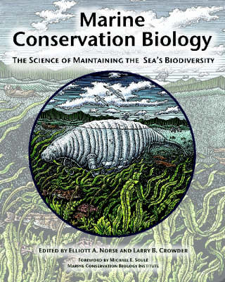 Marine Conservation Biology: The Science of Maintaining the Sea's Biodiversity (Paperback)