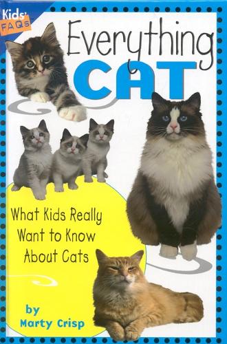 Everything Cat: What Kids Really Want to Know about Cats - Kids FAQs (Paperback)