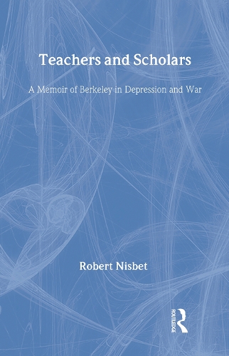 Teachers and Scholars: A Memoir of Berkeley in Depression and War (Hardback)