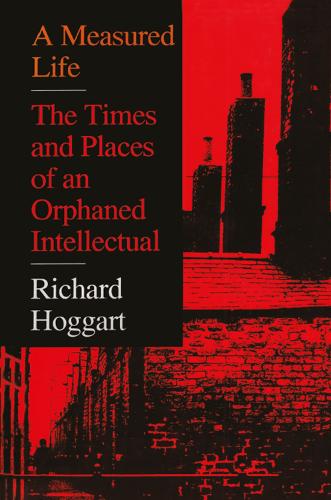 A Measured Life: The Times and Places of an Orphaned Intellectual (Hardback)