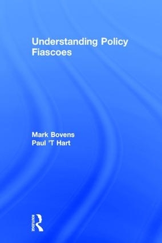 Understanding Policy Fiascoes (Hardback)
