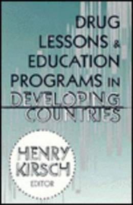 Drug Lessons and Education Programs in Developing Countries (Hardback)