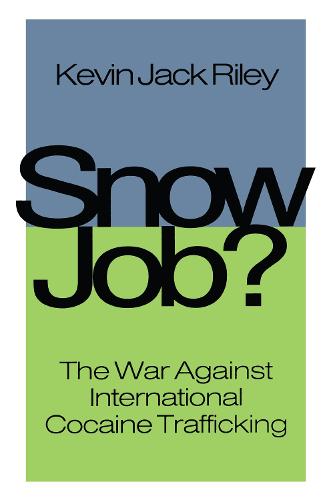 Snow Job: The War Against International Cocaine Trafficking (Hardback)