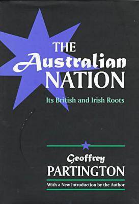 The Australian Nation: Its British and Irish Roots (Hardback)