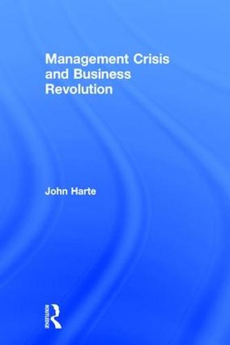 Management Crisis and Business Revolution (Hardback)
