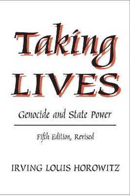 Taking Lives: Genocide and State Power (Hardback)