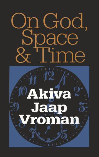 On God, Space, and Time (Hardback)