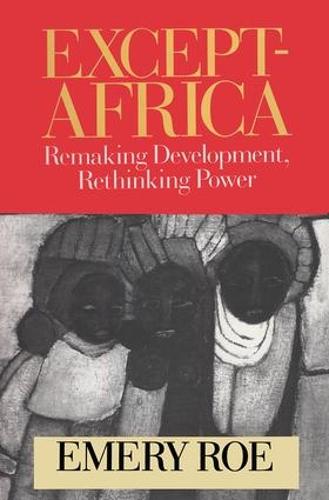 Except-Africa: Remaking Development, Rethinking Power (Hardback)