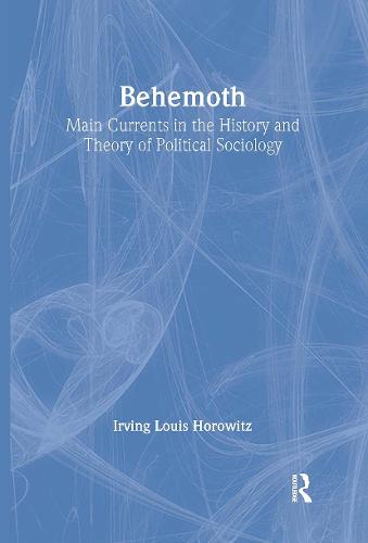 Behemoth: Main Currents in the History and Theory of Political Sociology (Hardback)