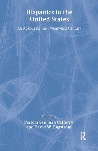 Hispanics in the United States: An Agenda for the Twenty-first Century (Hardback)