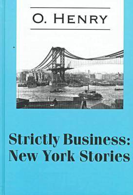 Strictly Business: New York Stories - Transaction Large Print S. (Hardback)