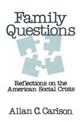 Family Questions: Reflections on the American Social Crisis (Paperback)