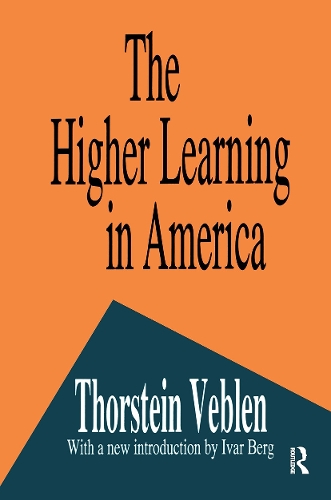 The Higher Learning in America: A Memorandum on the Conduct of Universities by Business Men (Paperback)