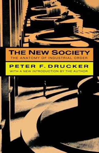 The New Society: The Anatomy of Industrial Order (Paperback)
