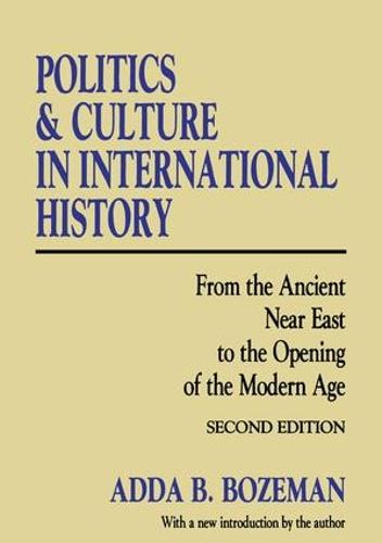 Politics and Culture in International History: From the Ancient Near East to the Opening of the Modern Age (Paperback)