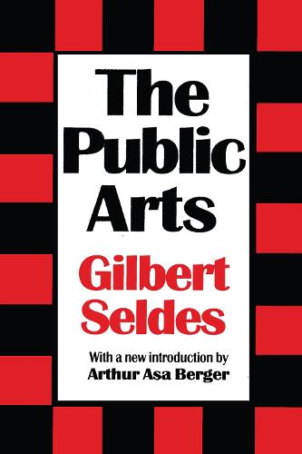 The Public Arts - Classics in Communication and Mass Culture Series (Paperback)