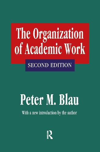 The Organization of Academic Work - Foundations of Higher Education (Paperback)