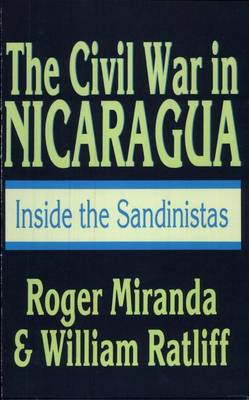 The Civil War in Nicaragua: Inside the Sandinistas (Paperback)