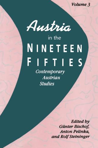 Austria in the Nineteen Fifties - Contemporary Austrian Studies (Paperback)