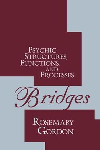 Bridges: Psychic Structures, Functions, and Processes (Paperback)